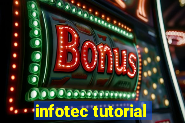 infotec tutorial